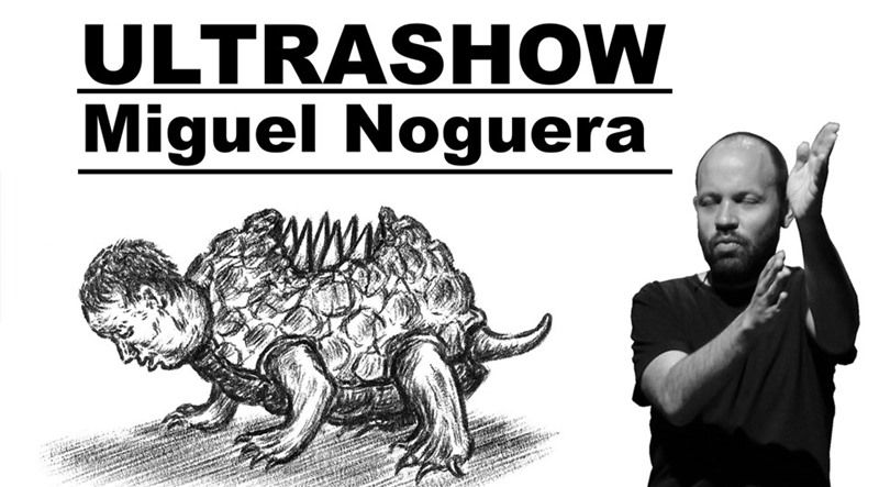 MIGUEL NOGUERA, ULTRASHOW en los Teatros Luchana