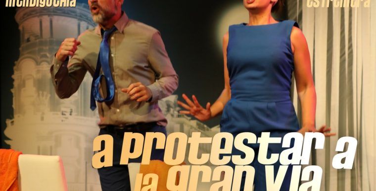 A PROTESTAR A LA GRAN VÍA en el Teatro Lara