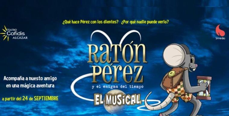 RATÓN PÉREZ Y EL ENIGMA DEL TIEMPO en el Teatro Alcázar Cofidis