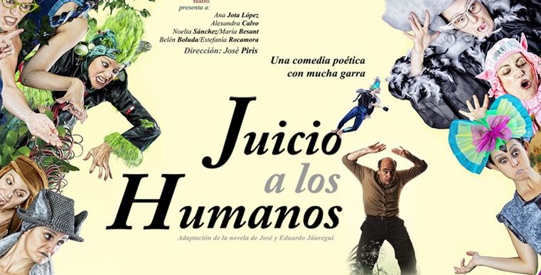 JUICIO A LOS HUMANOS en los Teatros Luchana