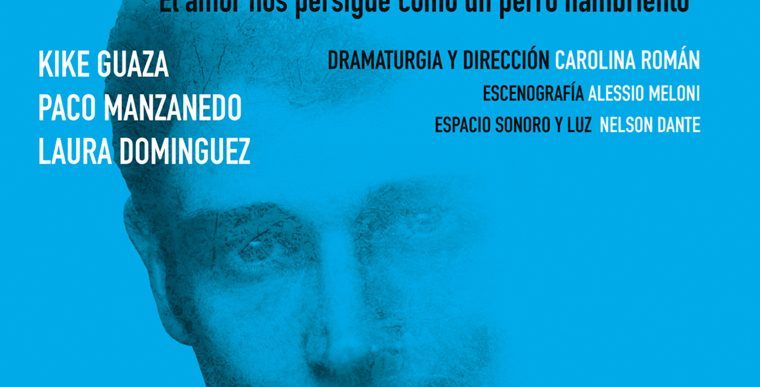 EL AMOR NOS PERSIGUE COMO UN PERRO HAMBRIENTO en el Teatro de las Culturas