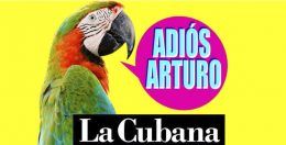 LA CUBANA: ADIÓS ARTURO