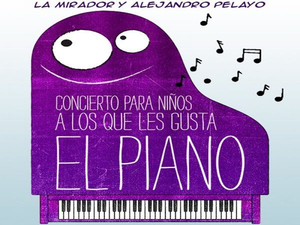 Concierto Para Ninos A Los Que Les Gusta El Piano En La Mirador Madrid Es Teatro