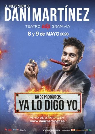 NO OS PREOCUPÉIS… YA LO DIGO YO, el nuevo show de DANI MARTÍNEZ