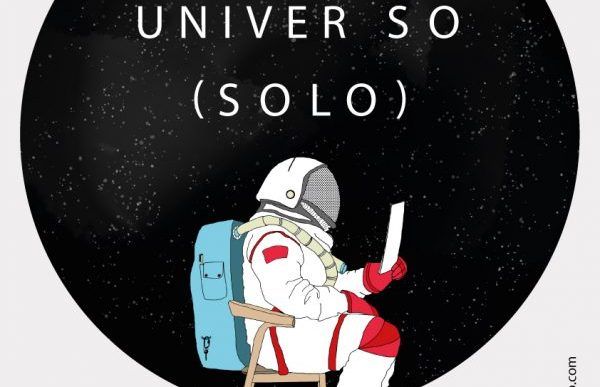UN UNIVER SO (SOLO) en Nave 73