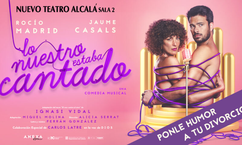 LO NUESTRO ESTABA CANTADO en el Nuevo Teatro Alcalá - Madrid Es Teatro