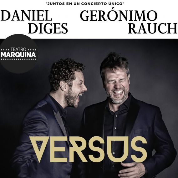 VERSUS – DANIEL DIGES & GERÓNIMO RAUCH en el Gran Teatro la Estación