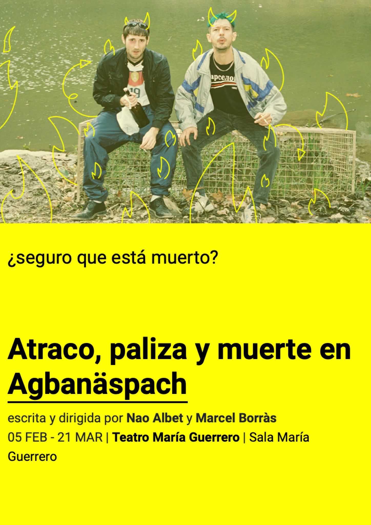 ATRACO, PALIZA Y MUERTE EN AGBANÄSPACH en el Teatro María Guerrero