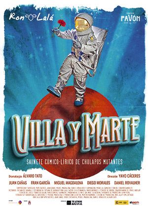 VILLA Y MARTE, Ron Lalá en el Teatro Pavón