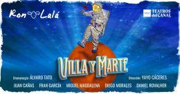 VILLA Y MARTE, Ron Lalá en los Teatros del Canal