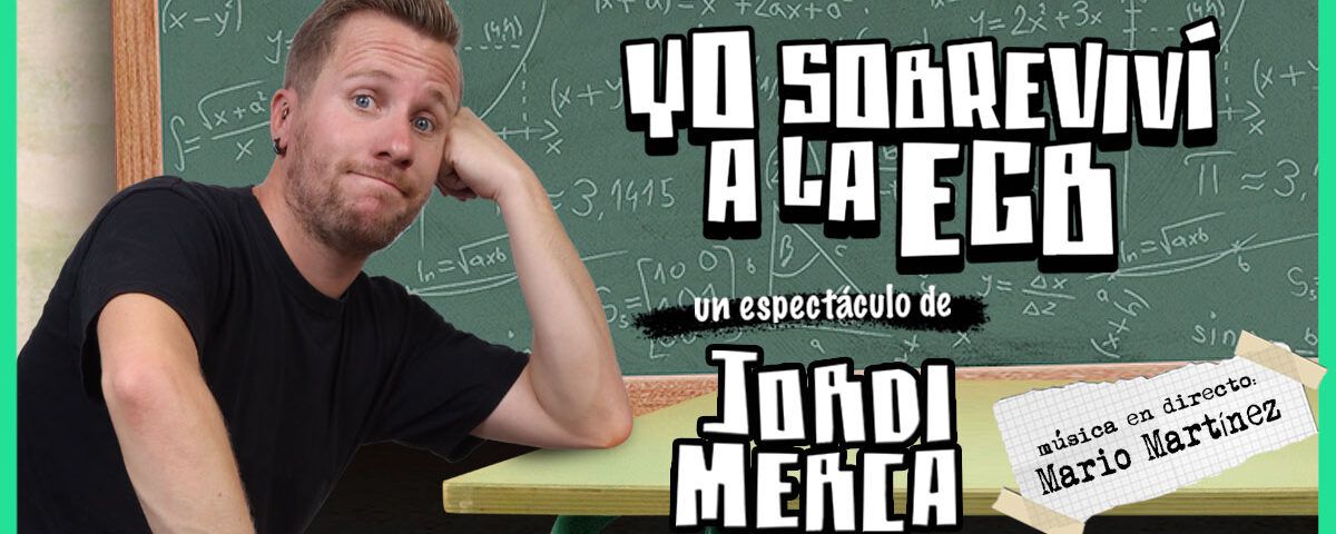 YO SOBREVIVÍ A LA EGB, UN ESPECTÁCULO DE JORDI MECA en el Teatro Quique San Francisco