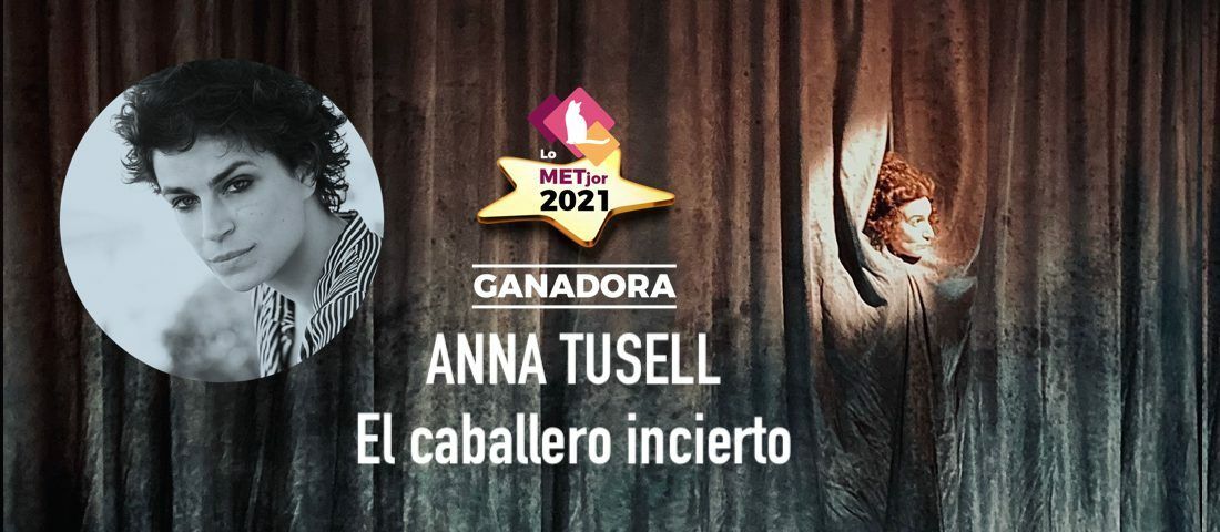 ANNA TUSELL , EL CABALLERO INCIERTO ★ METjor diseño de escenografía 2021