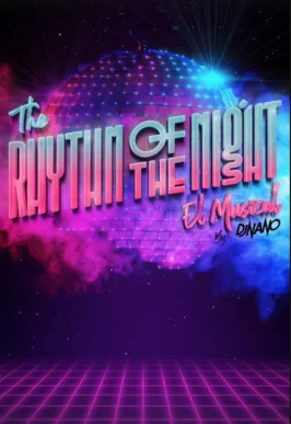 THE RHYTHM OF THE NIGHT , el musical de DJ Nano, en el Teatro Caixabank Príncipe Pío