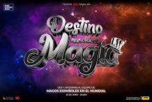 DESTINO: MUNDIAL DE MAGIA, en el Teatro EDP Gran Vía