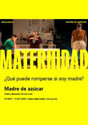 MADRE DE AZUCAR en el Teatro Valle Inclán - Madrid Es Teatro