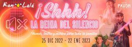 ¡SHHH! LA REINA DEL SILENCIO en el Teatro Pavón
