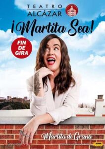¡MARTITA SEA! MARTITA DE GRANÁ! en el Teatro Alcázar - Madrid Es Teatro