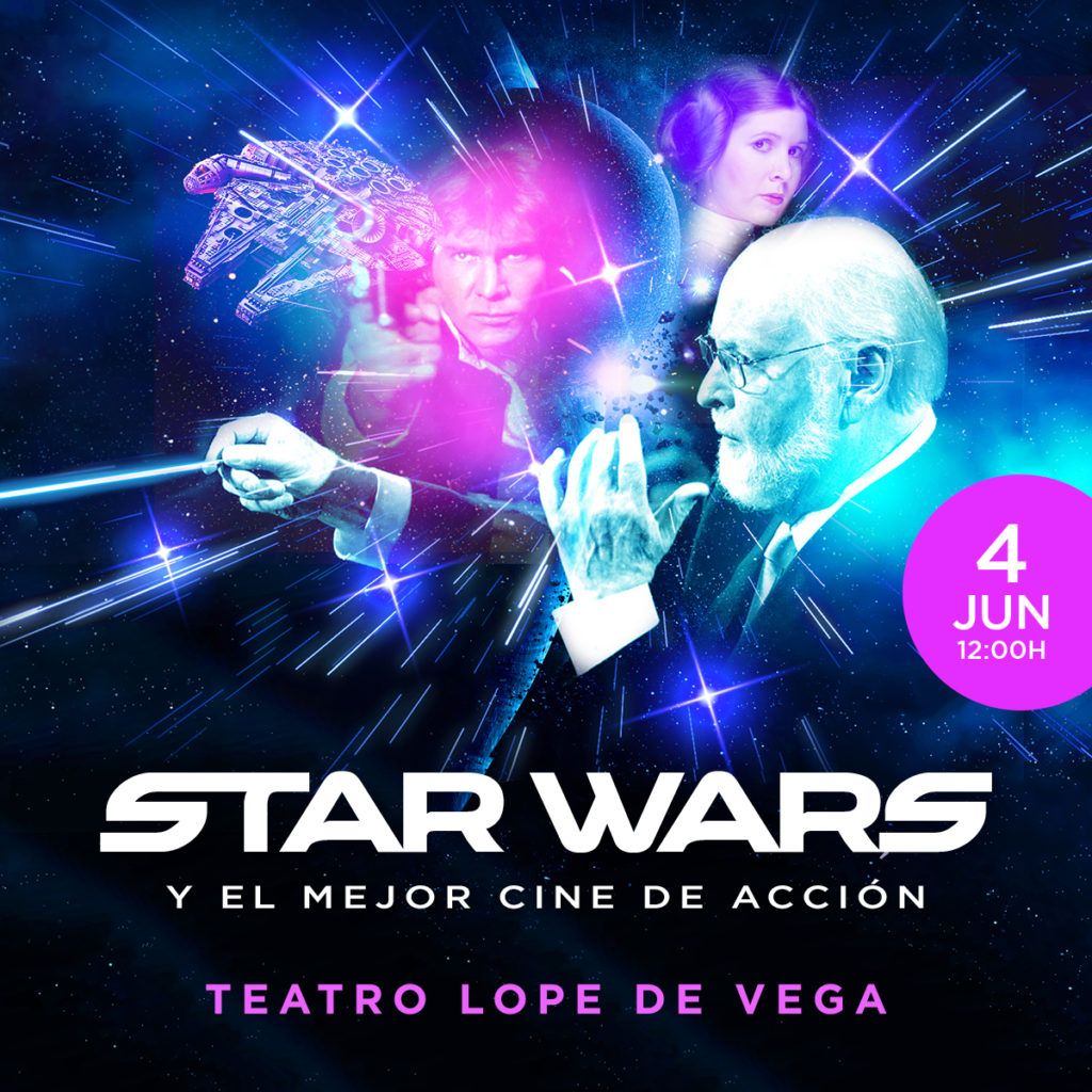 STAR WARS Y EL MEJOR CINE DE ACCIÓN en el Teatro Lope de Vega