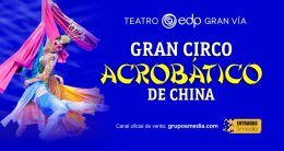 GRAN CIRCO ACROBÁTICO DE CHINA en el Teatro EDP Gran Vía