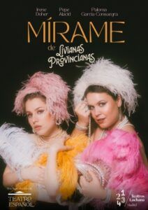 LIVIANAS Y PROVINCIANAS / MIRAME en los Teatros Luchana - Madrid Es Teatro