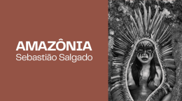 AMAZÔNIA, Sebastião Salgado, Fernán Gómez CCV