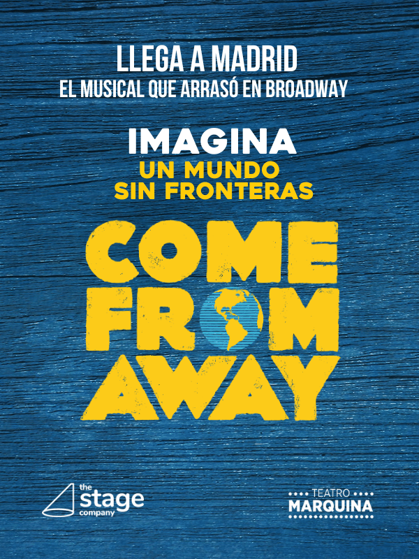 COME FROM AWAY, el musical, en el Teatro Marquina