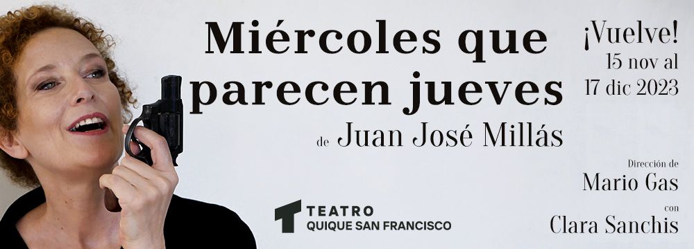 MIÉRCOLES QUE PARECEN JUEVES en el Teatro Quique San Francisco