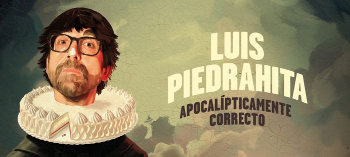 LUIS PIEDRAHITA «APOCALÍPTICAMENTE CORRECTO» en el Teatro la Latina