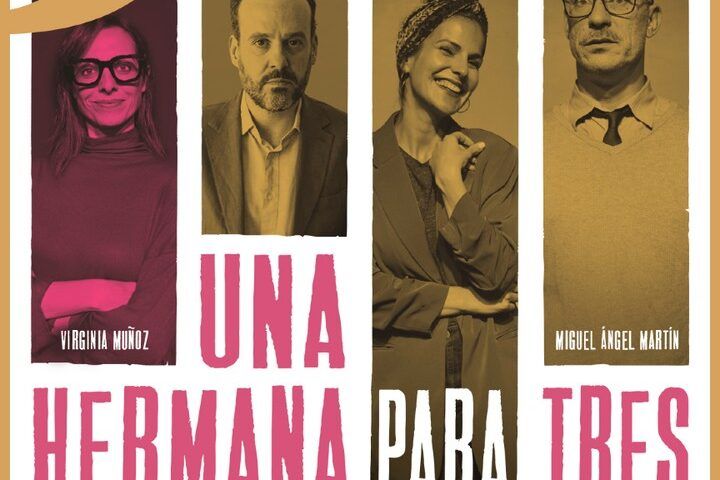 UNA HERMANA PARA TRES HERMANOS en el Teatro Calderón