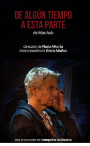 DE ALGÚN TIEMPO A ESTA PARTE en el Teatro Fernán Gómez CCV. - Madrid Es Teatro