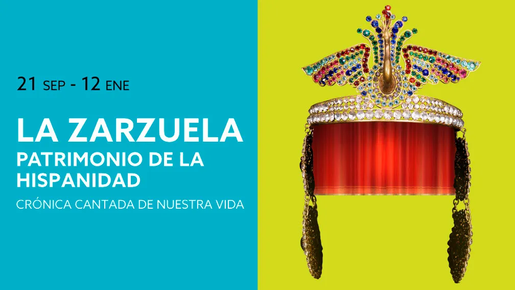 LA ZARZUELA: PATRIMONIO DE LA HISPANIDAD. CRÓNICA CANTADA DE NUESTRA VIDA, en el Teatro Fernán Gómez CCV