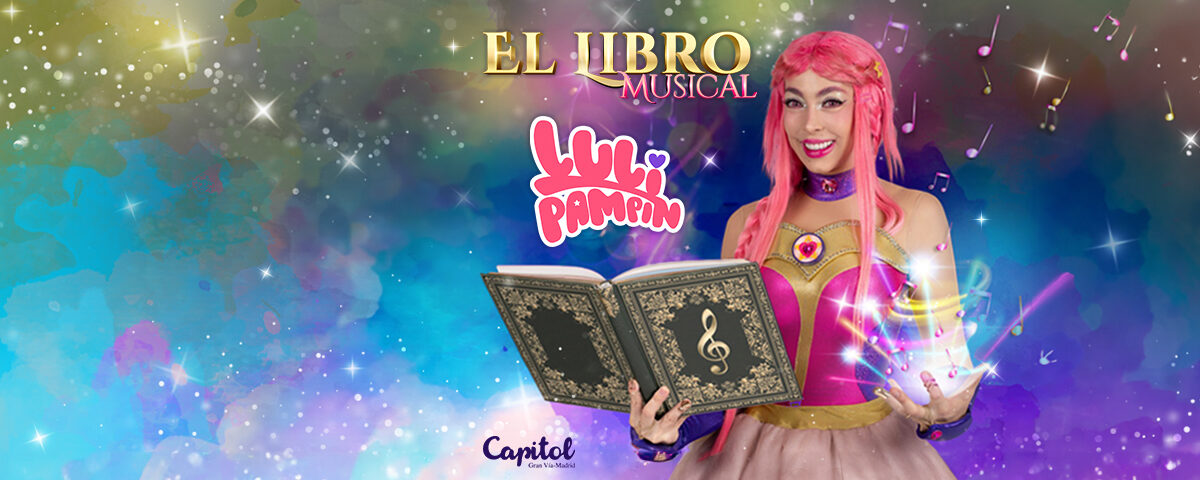 LULI PAMPIN, LIBRO MUSICAL en el Teatro Capitol Gran Vía - Madrid Es Teatro