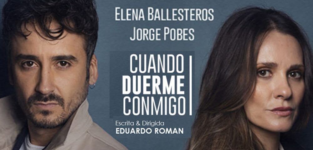 CUANDO DUERME CONMIGO en el Teatro Infanta Isabel