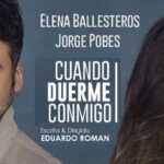 CUANDO DUERME CONMIGO en el Teatro Infanta Isabel