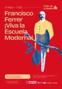 FRANCISCO FERRER ¡VIVA LA ESCUELA MODERNA! en el Teatro de la Abadía