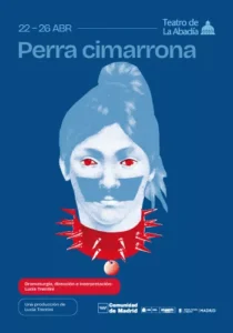PERRA CIMARRONA en el Teatro de la Abadía - Madrid Es Teatro