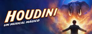 HOUDINI, UN MUSICAL MAGICO - en el Teatro Calderón