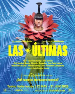 LAS ÚLTIMAS en el Teatro Valle Inclán - Madrid Es Teatro