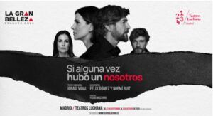 SI ALGUNA VEZ HUBO UN NOSOTROS en los Teatros Luchana