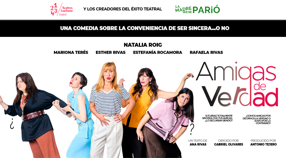 AMIGAS DE VERDAD en los Teatros Luchana