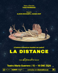 LA DISTANCE Teatro María Guerrero - Madrid Es Teatro