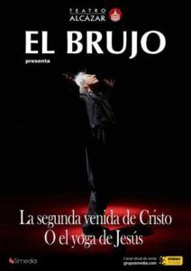 EL BRUJO - LA SEGUNDA VENIDA DE CRISTO en el Teatro Alcázar