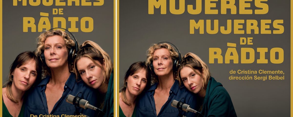 MUJERES DE RADIO, de Cristina Clemente - Madrid Es Teatro