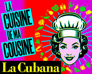 LA CUBANA: LA CUISINE DE MA COUSINE · LA COCINA DE MI PRIMA