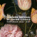 La Compañía Nacional de Teatro Clásico presenta su Temporada 26 - 27